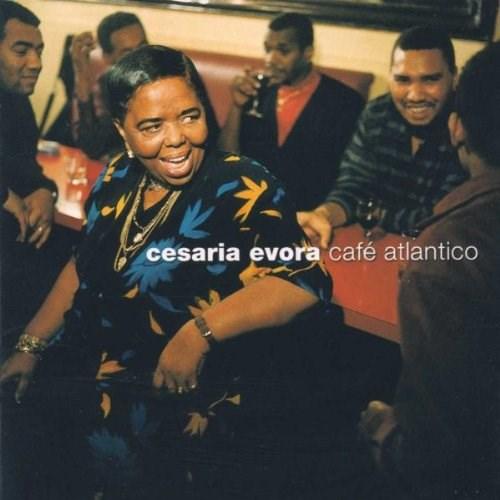 Cafe Atlantico | Cesaria Evora