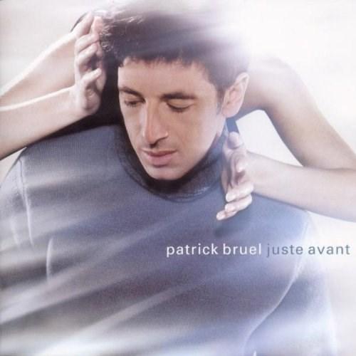 Juste Avant | Patrick Bruel