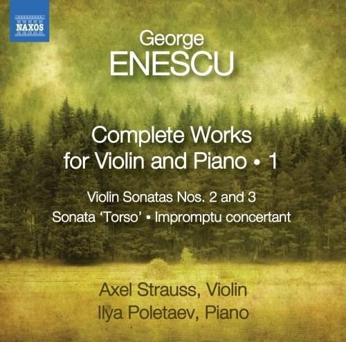 George Enescu: Complete Works for Violin and Piano, Vol. 1 | Axel Strauss, Ilya Poletaev