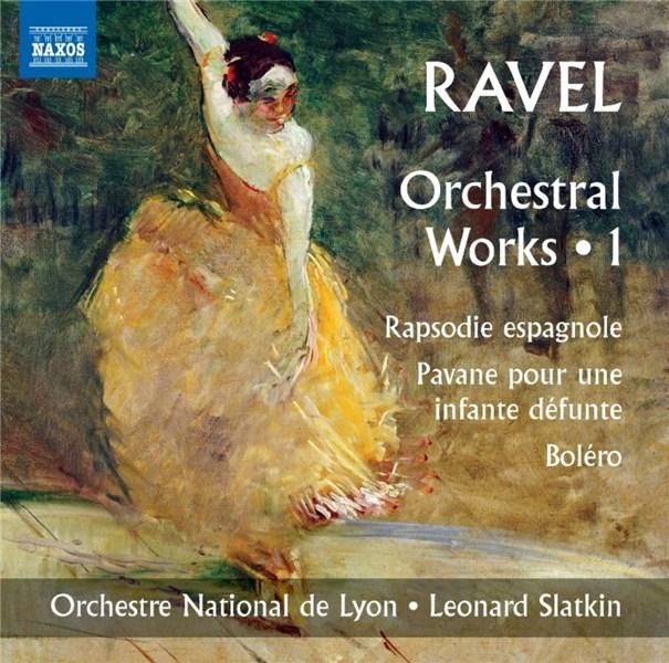 RAVEL: Orchestral Works 1 (Leonard Slatkin / Orchestre National de Lyon) | Maurice Ravel, Orchestre National de Lyon, Leonard Slatkin, Jennifer Gilbert
