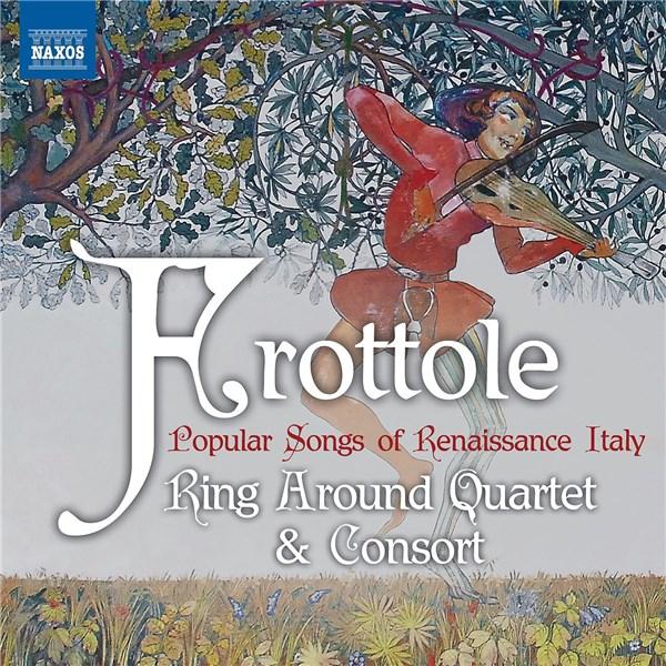 Frottole: Popular Songs of Renaissance Italy | Ring Around Quartet & Consort, Vera Marenco, Alberto Longhi, Giuliano Lucini, Umberto Bartolini
