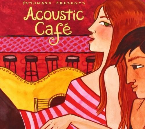Putumayo presents Acoustic Cafe | Various Artists