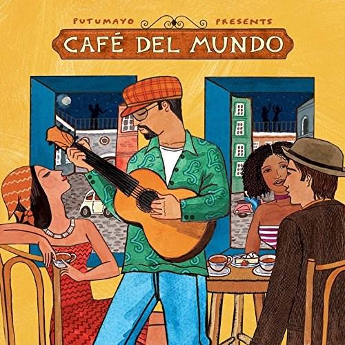Cafe Del Mundo | Putumayo, Various Artists