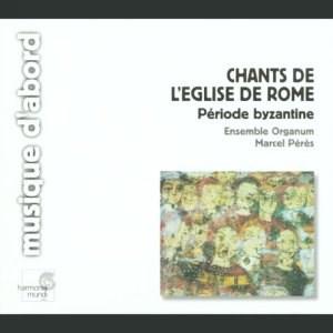 Chants De L\'Eglise De Rome (Ensemble Organum, Marcel Peres, Dir.) | Anonymous