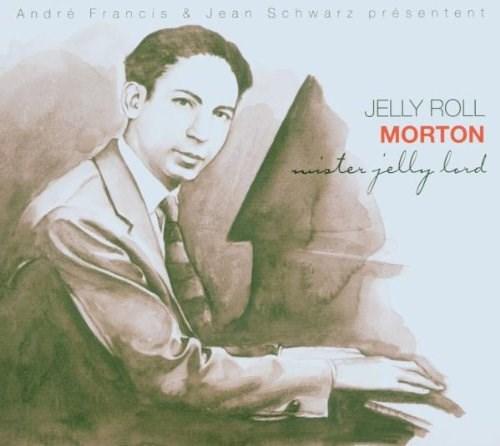 Mister Jelly Lord | Jelly Roll Morton