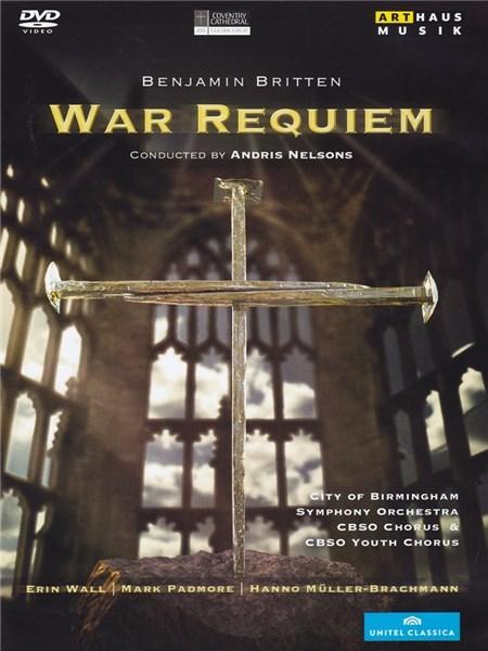 Britten: War Requiem (Erin Wall/ Mark Padmore/ Hanno Muller-Brachmann) | Benjamin Britten