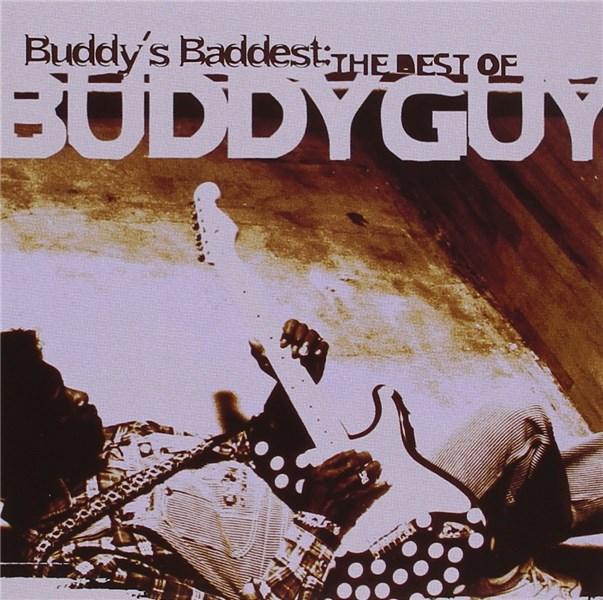 Buddy's Baddest: The Best Of Buddy Guy | Buddy Guy