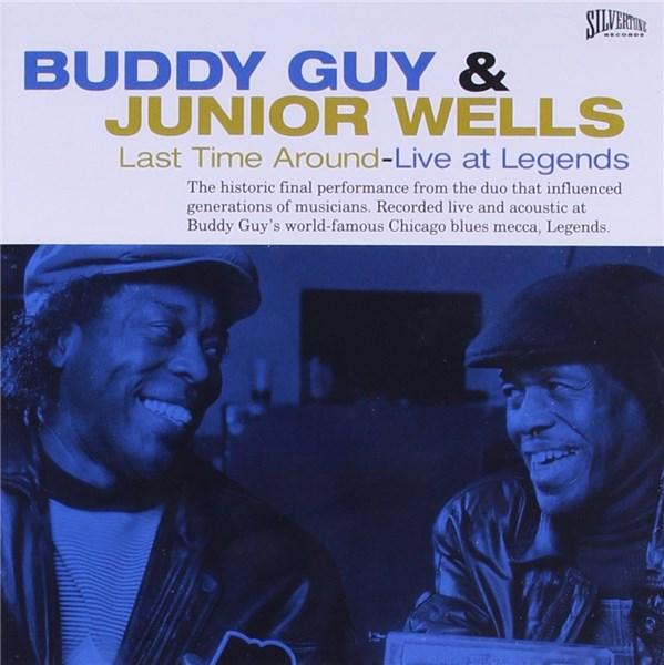 Last Time Around - Live at Legends | Buddy Guy, Junior Wells