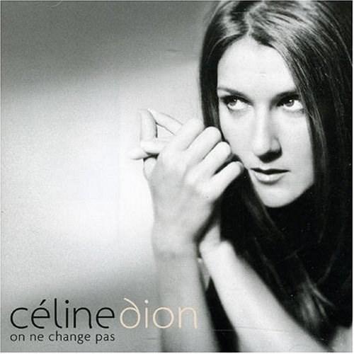 On Ne Change Pas | Celine Dion