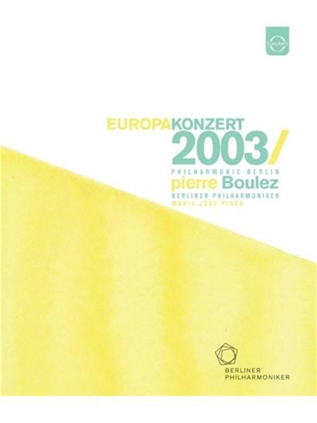Europakonzert 2003 - Lisbon - Blu ray | Berliner Philharmoniker, Maurice Ravel, Bela Bartok, Claude Debussy, Pierre Boulez, Maria Joao Pires, Wolfgang Amadeus Mozart