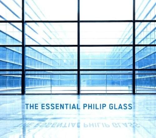 The Essential Philip Glass | Philip Glass