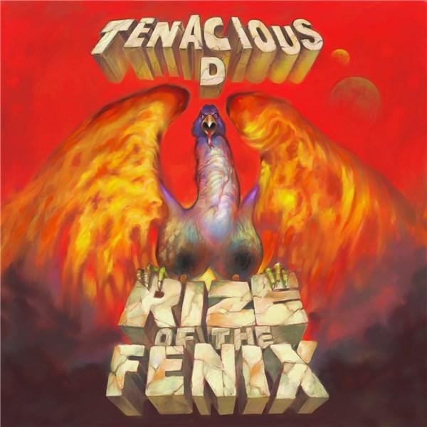 Rize of the Fenix | Tenacious D