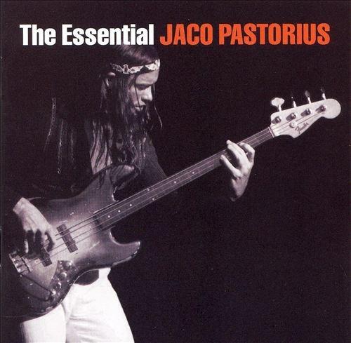 The Essential Jaco Pastorius | Jaco Pastorius