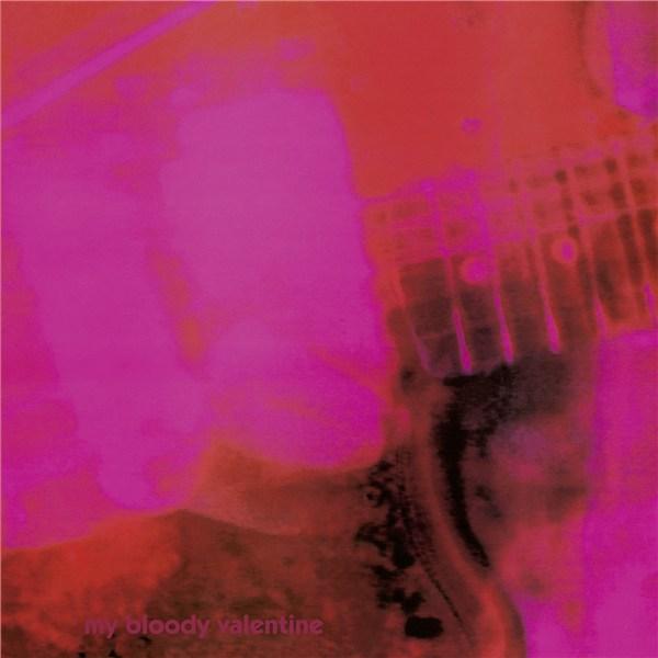 Loveless - remastered By Kevin Shields | My Bloody Valentine