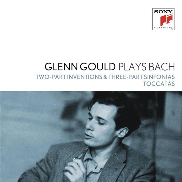 Glenn Gould Plays Bach: Two-Part Inventions & Three-Part Sinfonias Bwv 772-801; Toccatas Bwv 910-916 | Glenn Gould