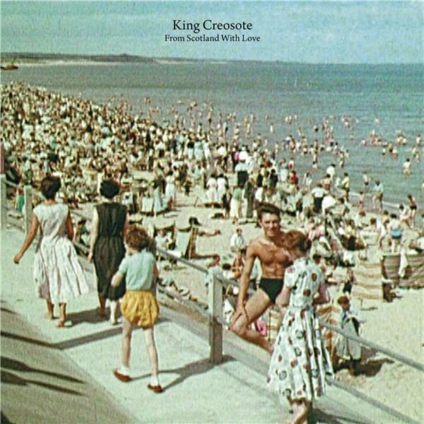 From Scotland with Love | King Creosote