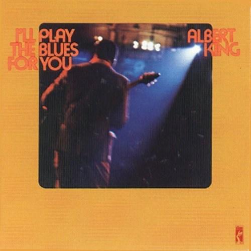 I\'ll Play The Blues For You Remastered | Albert King