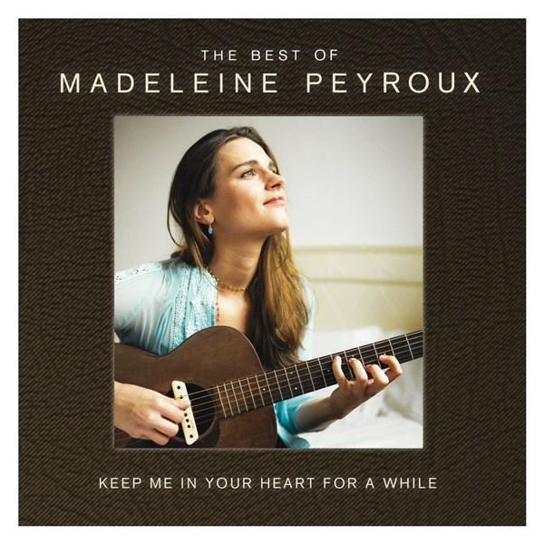 Keep Me In Your Heart For A While: The Best Of Madeleine Peyroux | Madeleine Peyroux