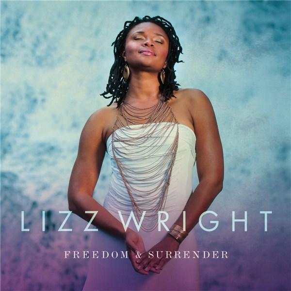 Freedom & Surrender | Lizz Wright