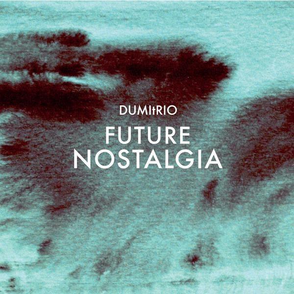 Future Nostalgia | DUMItRIO