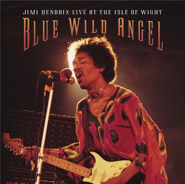 Blue Wild Angel: Jimi Hendrix Live At The Isle Of Wight | Jimi Hendrix