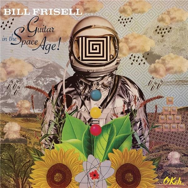 Guitar In The Space Age | Bill Frisell