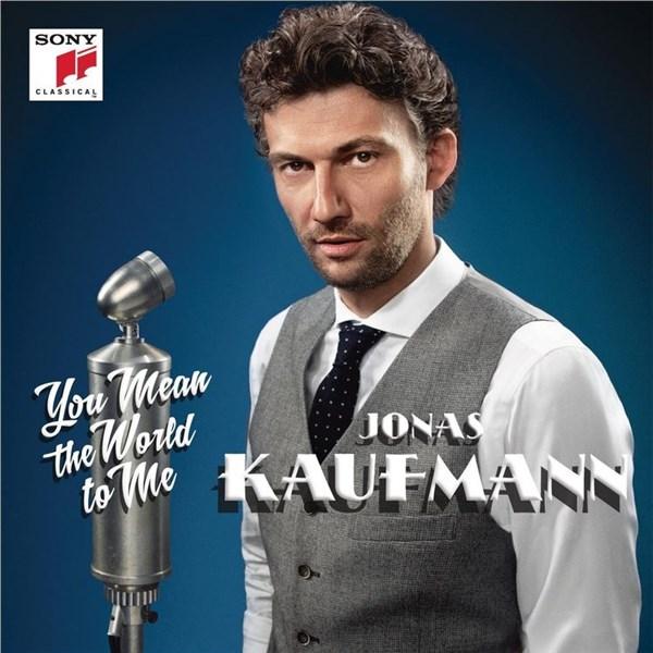 You Mean the World to Me | Jonas Kaufmann