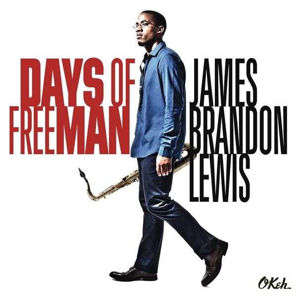 Days of Freeman | James Brandon Lewis