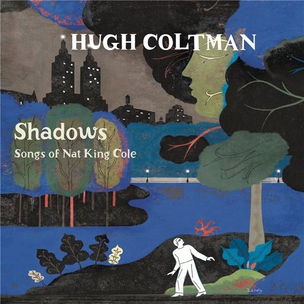 Shadows: Songs of Nat King Cole | Hugh Coltman