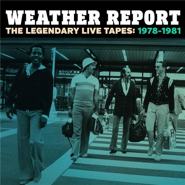 The Legendary Live Tapes 1978-1981 | Weather Report