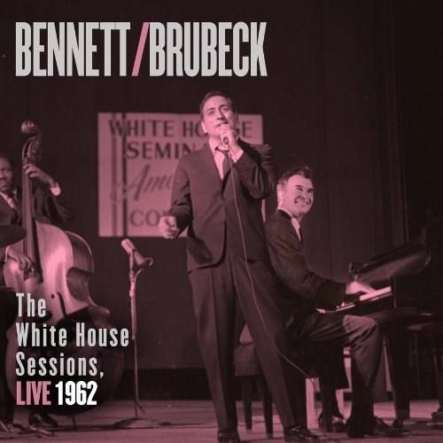 Bennett & Brubeck: The White House Sessions, Live 1962 | Dave Brubeck, Tony Bennett