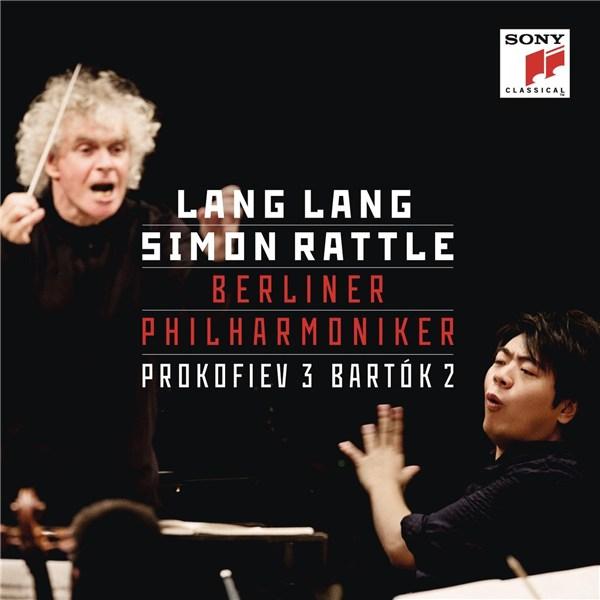 Prokofiev: Piano Concerto No. 3 / Bartok: Piano Concerto No. 2 | Berliner Philharmoniker, Bela Bartok, Lang Lang, Simon Rattle, Sergei O. Prokofieff Bartok poza noua