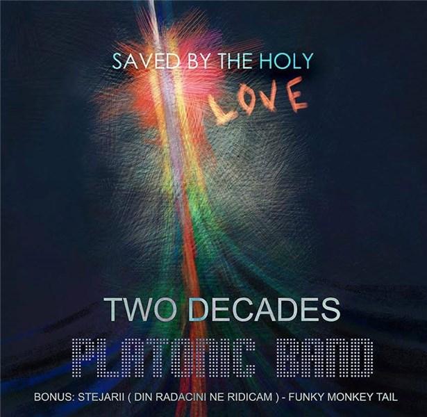 Two Decades - Saved by the Holy Love | Platonic Band