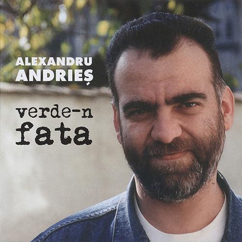 Verde-n fata (remasterizat) | Alexandru Andries