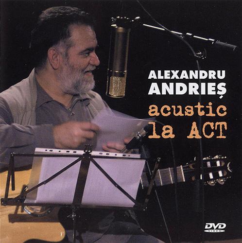 Acustic La Act (DVD) | Alexandru Andries