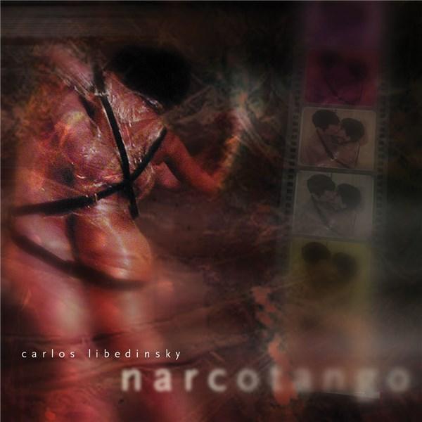 Narcotango | Carlos Libedinsky, Narcotango