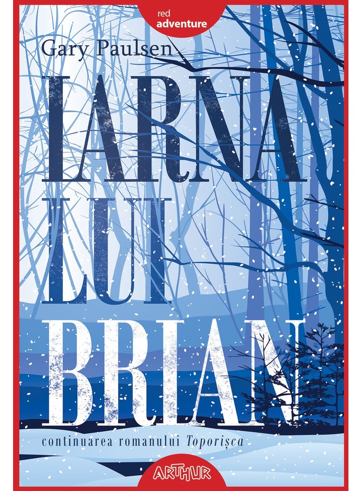 Iarna lui Brian | Gary Paulsen Arthur imagine 2022