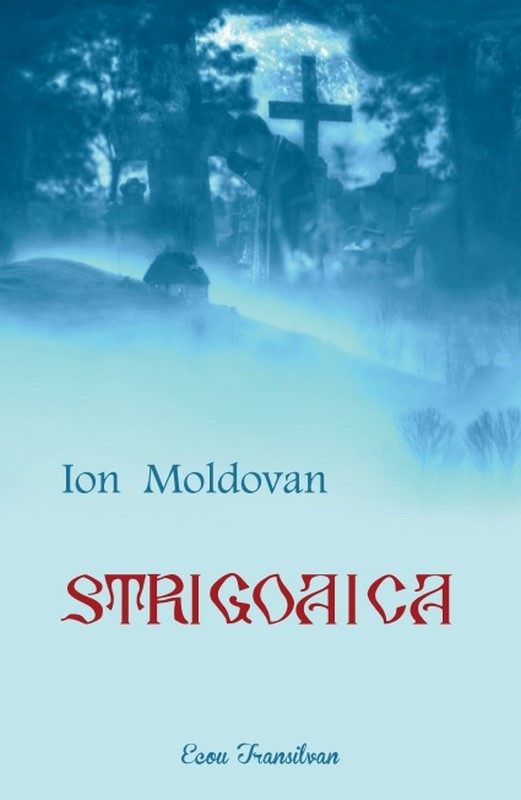Strigoaica | Ion Moldovan carturesti.ro imagine 2022