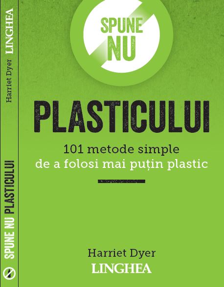 Spune NU plasticului | Harriet Dyer carturesti.ro
