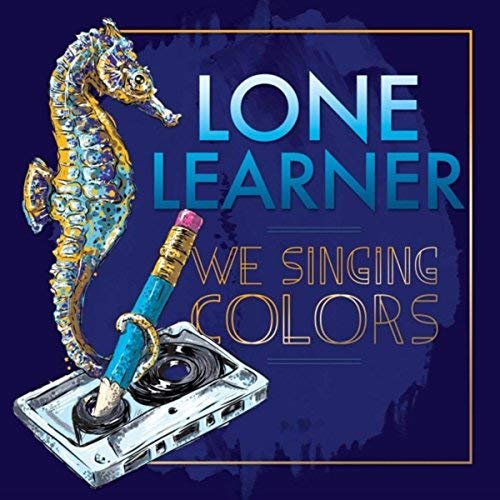 Lone Learner | We Singing Colors