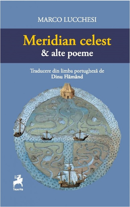 Meridian celest & alte poeme | Marco Lucchesi