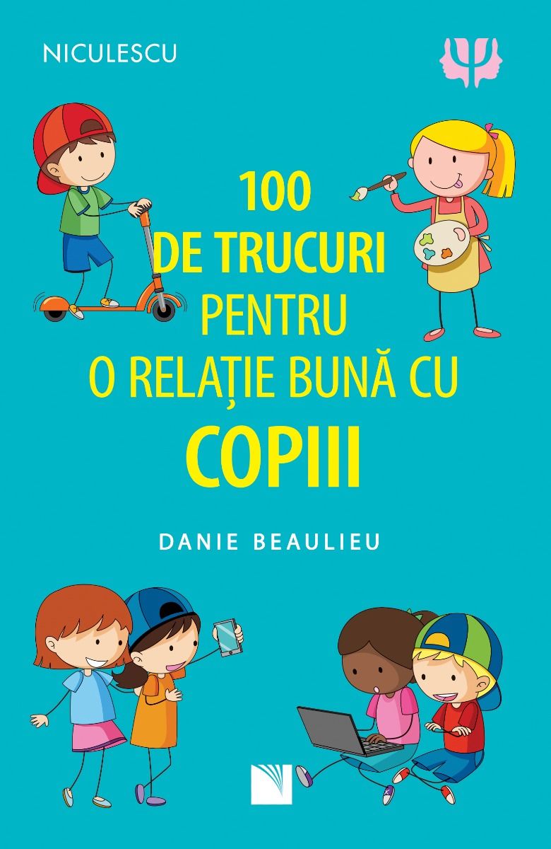 100 de trucuri pentru o relatie mai buna cu copiii | Danie Beaulieu carturesti 2022