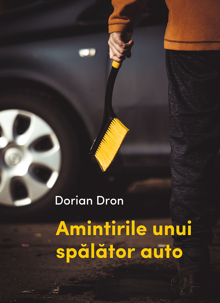 Amintirile unui spalator auto | Dorian Dron