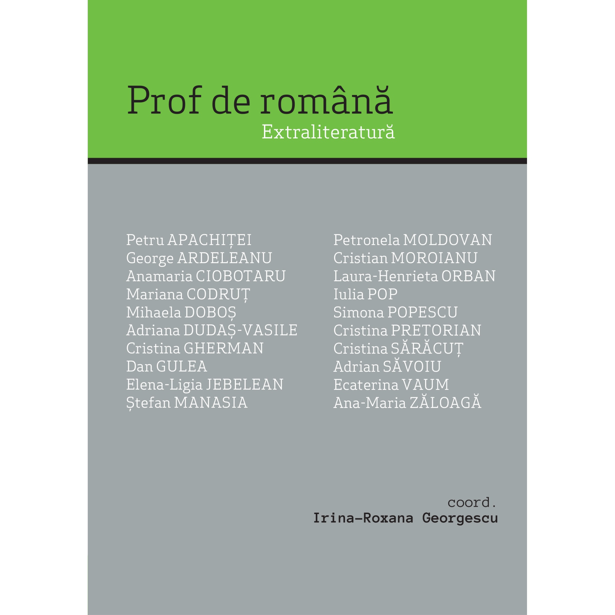 Prof de romana | Irina-Roxana Georgescu carturesti.ro imagine 2022