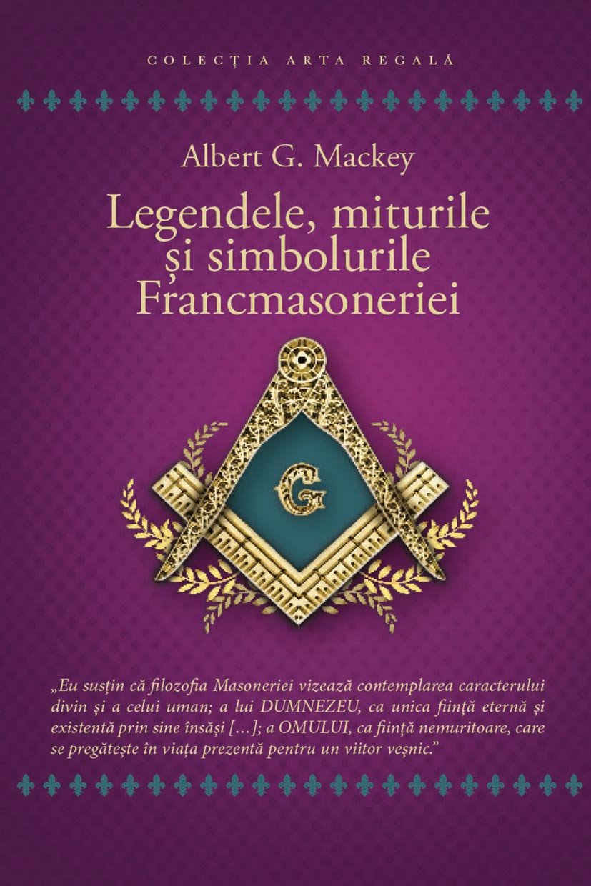 Legendele, miturile si simbolurile Francmasoneriei | Albert G. Mackey - 2 | YEO