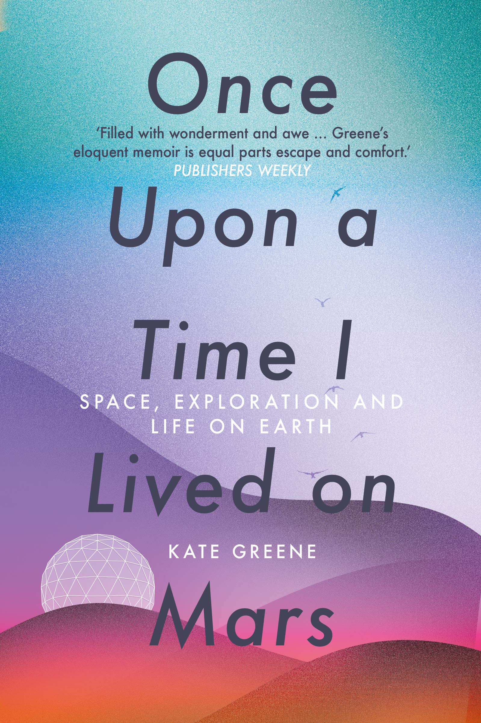 Vezi detalii pentru Once Upon a Time I Lived on Mars | Kate Greene