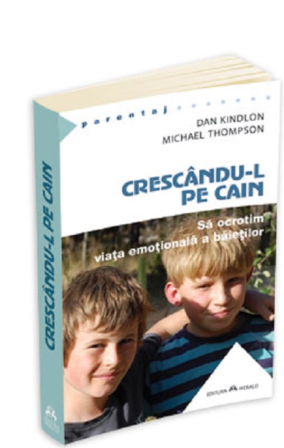 Crescandu-l pe Cain | Michael Thompson, Dan Kindlon carturesti.ro poza bestsellers.ro