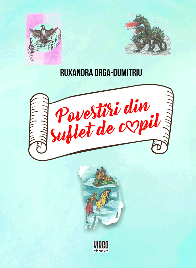 Povestiri din suflet de copil | Ruxandra Orga-Dumitriu carturesti.ro Carte