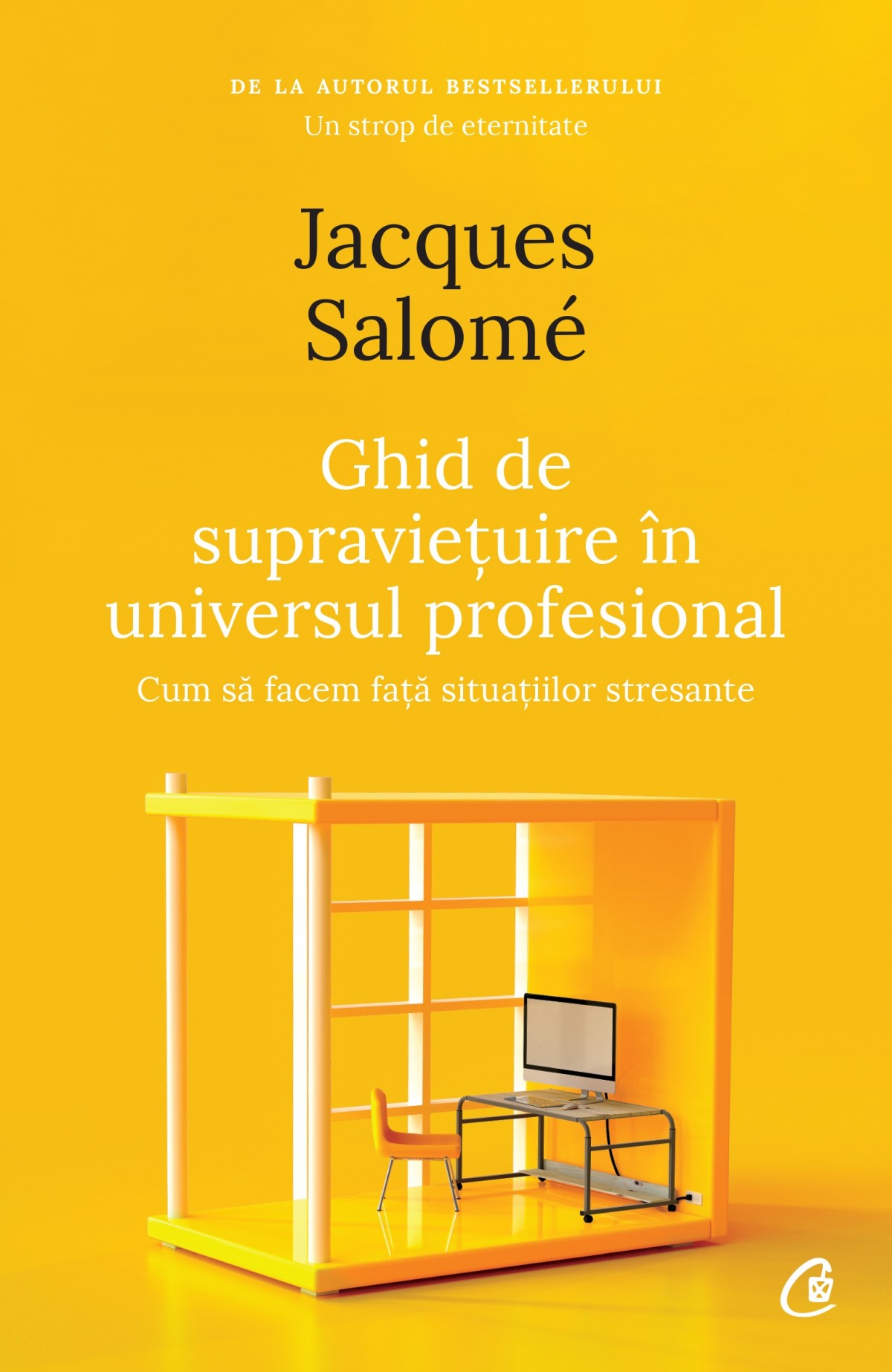 Ghid de supravietuire in universul profesional | Jacques Salome De La Carturesti Carti Dezvoltare Personala 2023-06-01