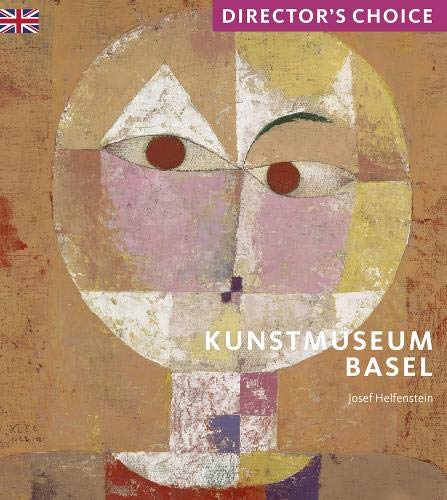 Director\'s Choice: Kunstmuseum Basel | Josef Helfenstein